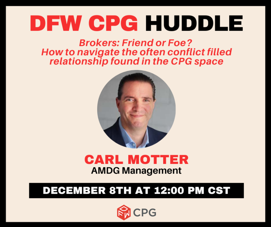DFW CPG Huddle: Brokers: Friend or Foe?