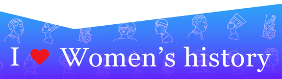 I <3 Women's History