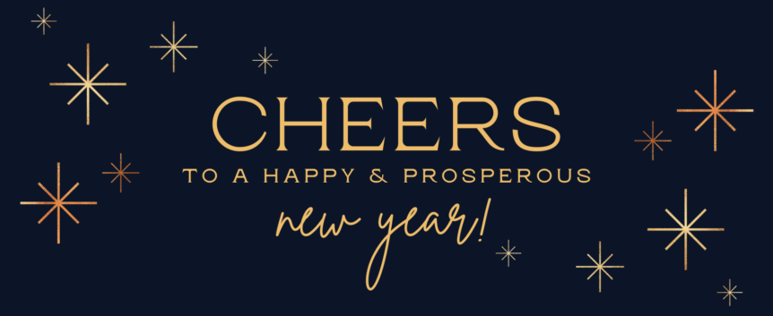 CHEERS to a Happy and Prosperous New Year