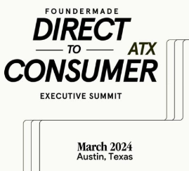 Direct to Consumer Executive Summit | March 2024