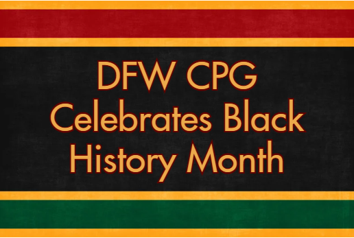 DFW CPG Celebrates Black History Month