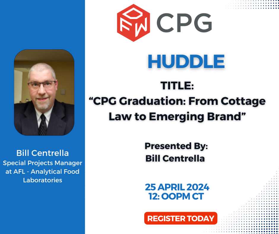 DFW CPG Huddle: CPG Graduation: From Cottage Law to Emerging Brand